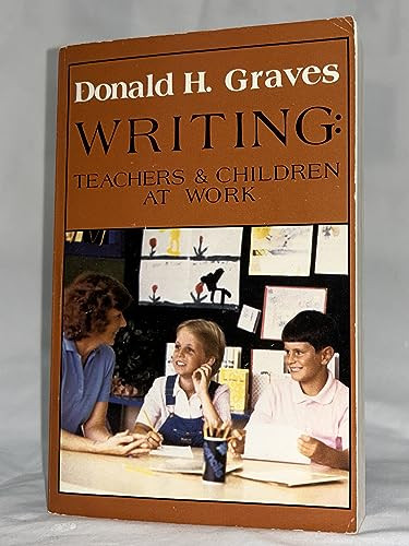 Writing, 20th Anniversary Ed (Teachers & Children at Work) by Donald H. Graves, 9780325005256