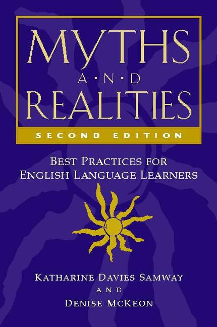 Myths and Realities, Second Edition (Best Practices for English Language Learners) by Denise McKeon, Katharine Davies Samway, 9780325009896