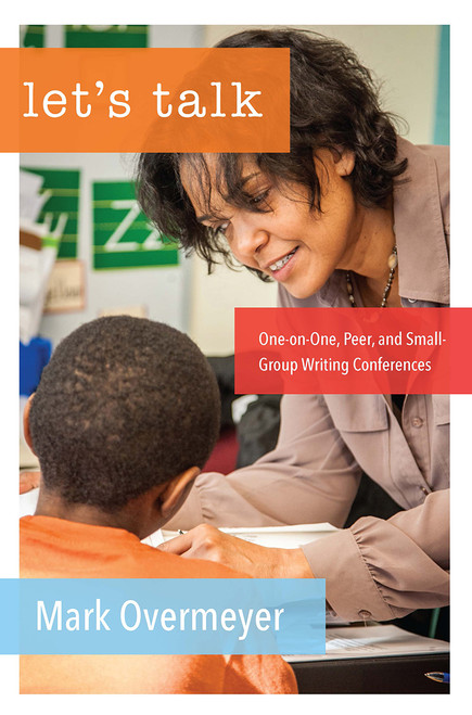 Let's Talk (Managing One-on-One, Peer, and Small Group Conferences) by Mark Overmeyer, 9781571108555