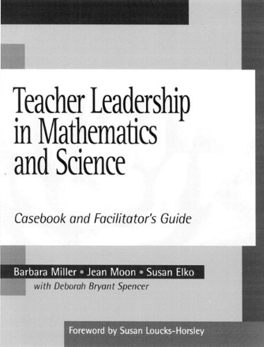 Teacher Leadership in Mathematics and Science (Casebook and Facilitator's Guide) by Barbara Miller, Jean Moon, Susan Elko, Deborah Bryant Spencer, 9780325003276