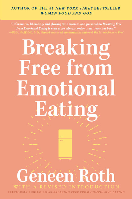 Breaking Free from Emotional Eating by Geneen Roth, 9780452284913