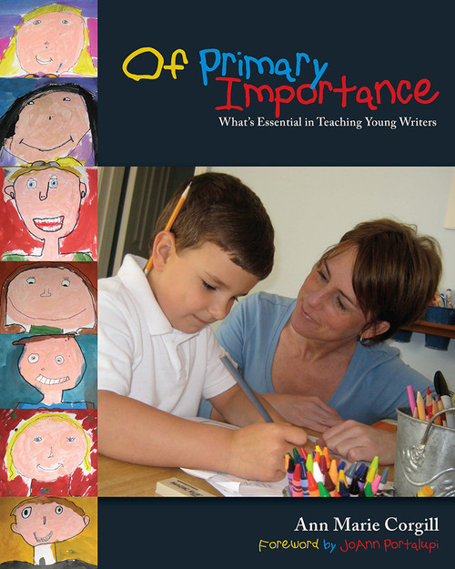 Of Primary Importance (What's Essential in Teaching Young Writers) by Ann M. Corgill, 9781571103741