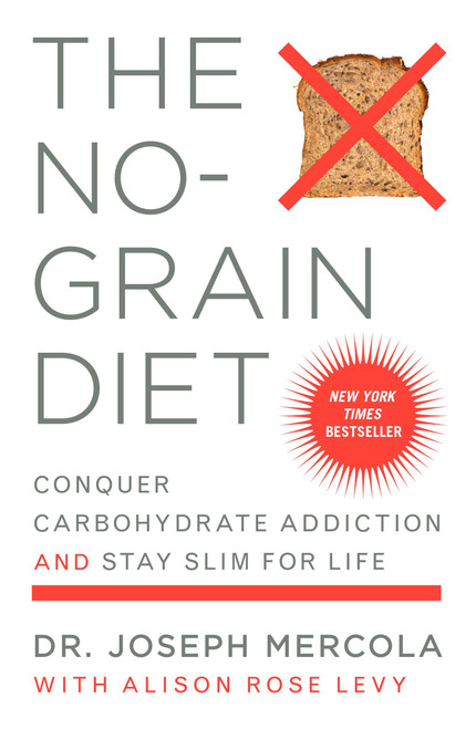 The No-Grain Diet (Conquer Carbohydrate Addiction and Stay Slim for Life) by Dr. Joseph Mercola, 9780452285088