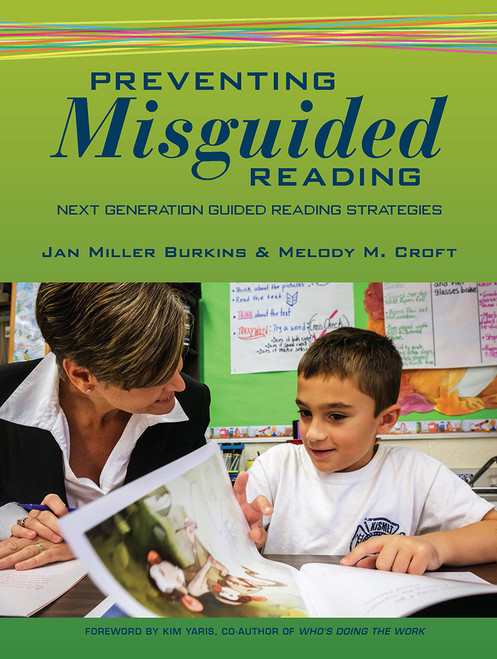 Preventing Misguided Reading (Next Generation Guided Reading Strategies) by Jan Burkins, Melody M. Croft, 9781625312105