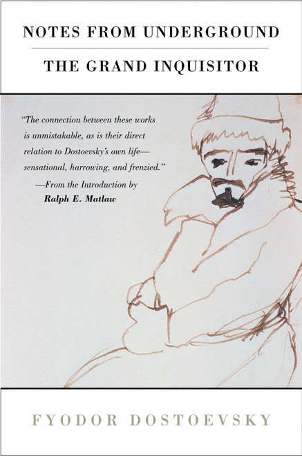Notes from Underground, the Grand Inquisitor by Fyodor Dostoevsky, Ralph Matlaw, Constance Garnett, 9780452285583