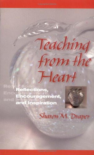 Teaching from the Heart (Reflections, Encouragement, and Inspiration) by Sharon M. Draper, 9780325001319