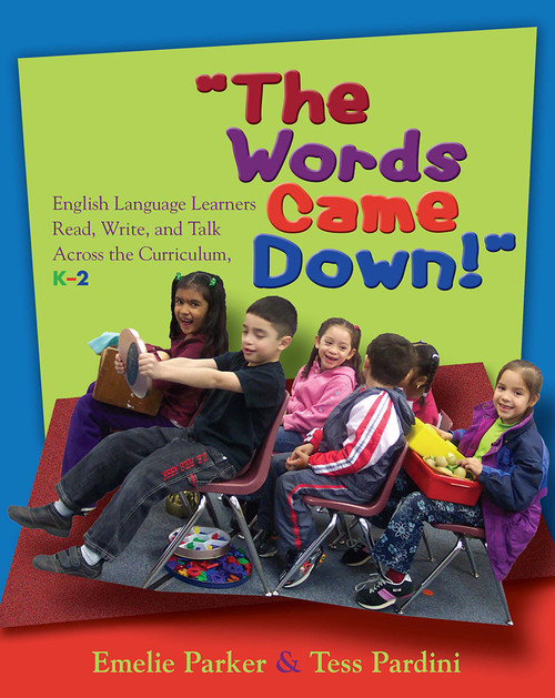 Words Came Down! (English Language Learners Read, Write, and Talk Across the Curriculum, K-2) by Emelie Parker, Tess Pardini, 9781571104144