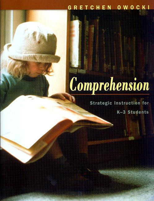 Comprehension (Strategic Instruction for K-3 Children) by Gretchen Owocki, 9780325005768