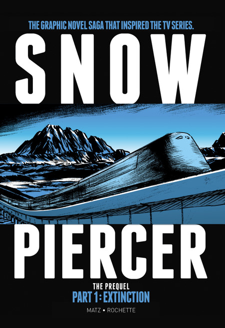 Snowpiercer: Prequel Vol. 1: Extinction (Graphic Novel) - 9781785868832 by Matz, Jean-Marc Rochette, 9781785868832