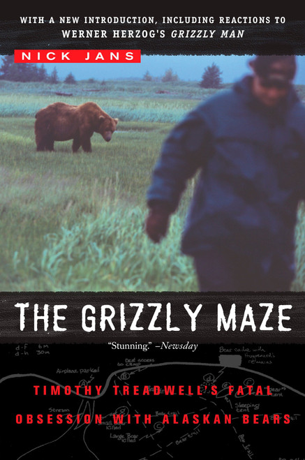 The Grizzly Maze (Timothy Treadwell's Fatal Obsession with Alaskan Bears) by Nick Jans, 9780452287358