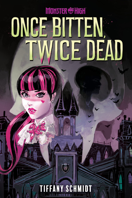 Once Bitten, Twice Dead (A Monster High YA Novel) by Tiffany Schmidt, 9781419771040