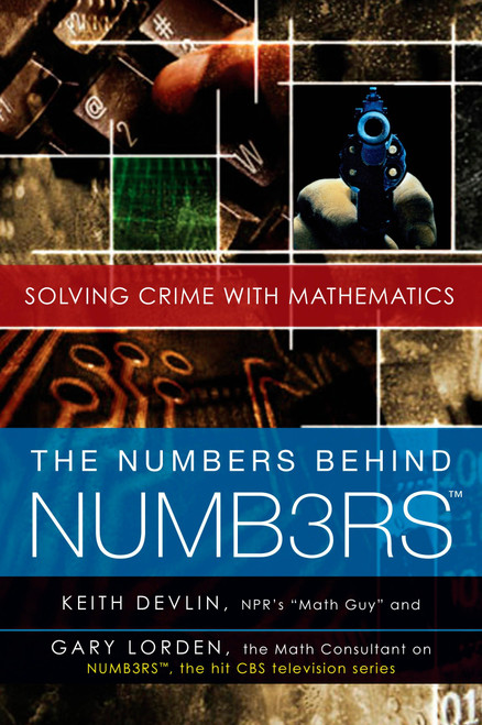 The Numbers Behind NUMB3RS (Solving Crime with Mathematics) by Keith Devlin, Gary Lorden, 9780452288577