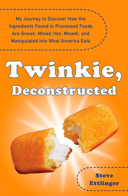 Twinkie, Deconstructed by Steve Ettlinger, 9780452289284