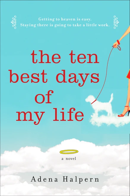 The Ten Best Days of My Life by Adena Halpern, 9780452289406