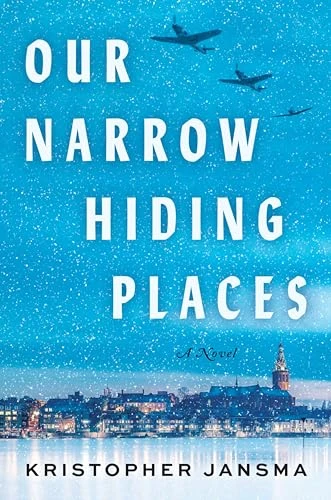 Our Narrow Hiding Places (A Novel) by Kristopher Jansma, 9780063352896