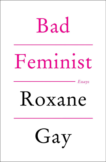 Bad Feminist (Essays) - 9780063388291 by Roxane Gay, 9780063388291