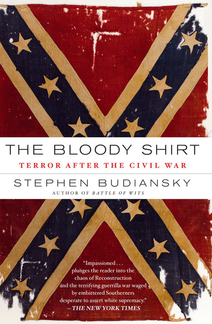 The Bloody Shirt (Terror After the Civil War) by Stephen Budiansky, 9780452290167