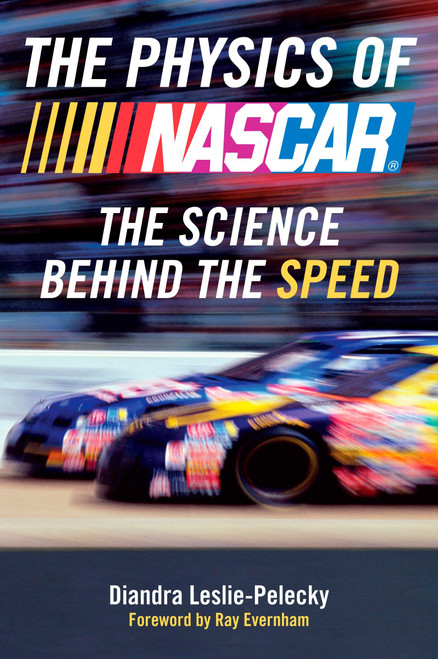 The Physics of Nascar (The Science Behind the Speed) by Diandra Leslie-Pelecky, 9780452290228