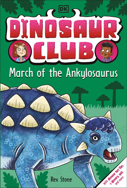 Dinosaur Club: March of the Ankylosaurus by Rex Stone, 9780744098341