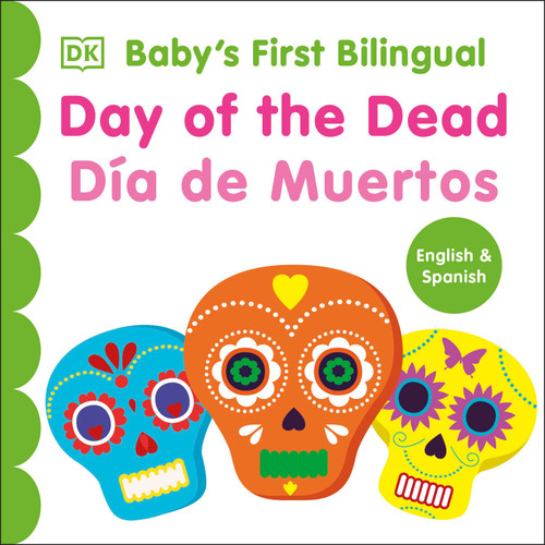 Bilingual Baby's First Day of the Dead - Dia de muertos by DK, 9780593842676