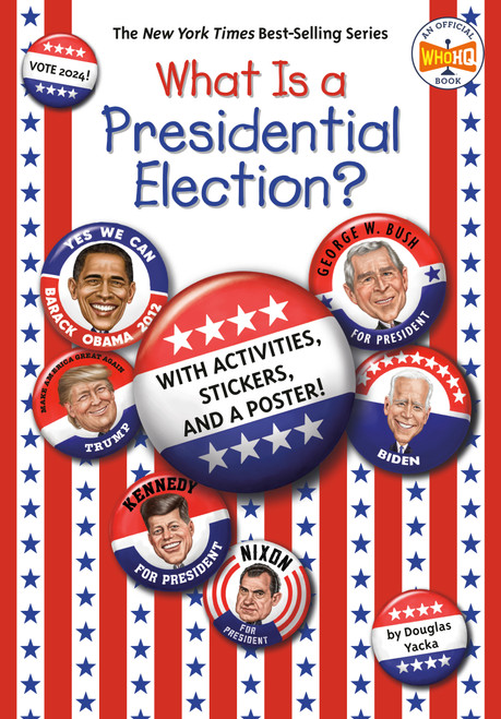 What Is a Presidential Election? (2024 Edition) by Douglas Yacka, Who HQ, 9780593753231
