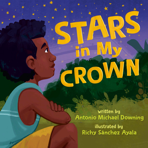 Stars in My Crown by Antonio Michael Downing, Richy Sánchez Ayala, 9780735271128