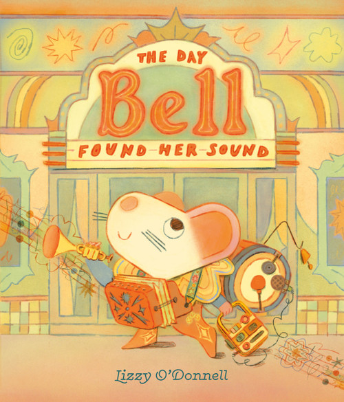 The Day Bell Found Her Sound by Lizzy O'Donnell, Lizzy O'Donnell, 9780593621776
