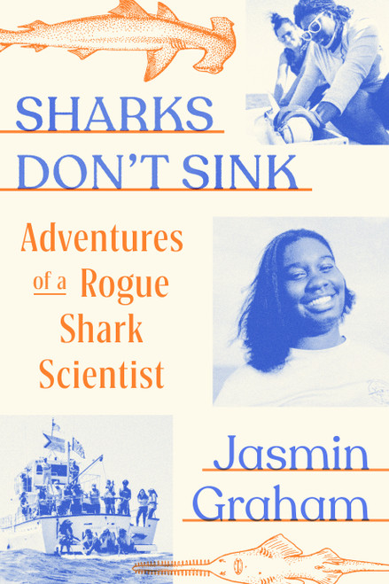 Sharks Don't Sink (Adventures of a Rogue Shark Scientist) by Jasmin Graham, 9780593685259