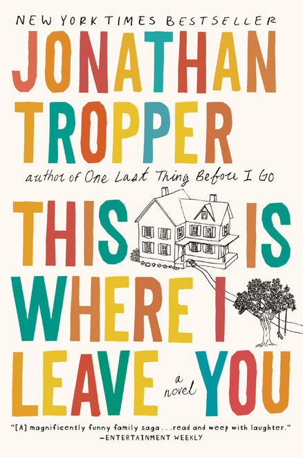 This Is Where I Leave You (A Novel) by Jonathan Tropper, 9780452296367