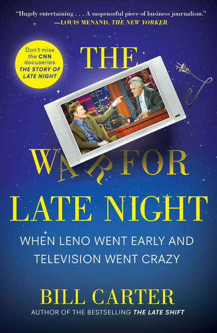The War for Late Night (When Leno Went Early and Television Went Crazy) by Bill Carter, 9780452297494