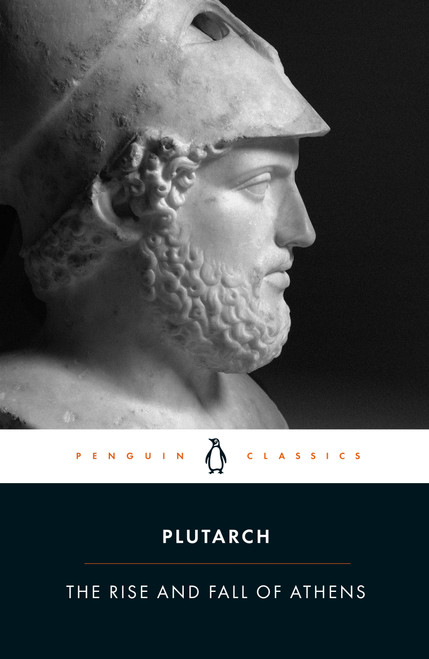 The Rise and Fall of Athens by Plutarch, Ian Scott-Kilvert, John M. Marincola, John M. Marincola, John M. Marincola, Christopher Pelling, 9780140449051