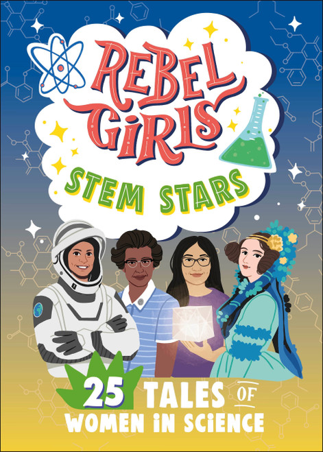 Rebel Girls STEM Stars: 25 Tales of Women in Science by Rebel Girls, Anita Vandyke, 9798889640998