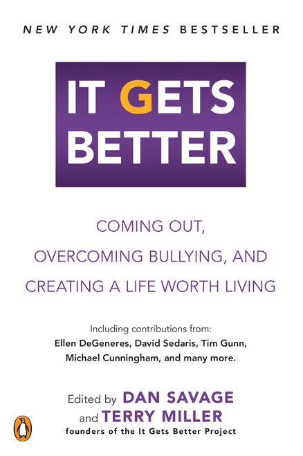 It Gets Better (Coming Out, Overcoming Bullying, and Creating a Life Worth Living) by Dan Savage, Terry Miller, 9780452297616