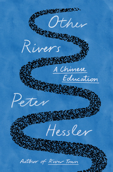 Other Rivers (A Chinese Education) by Peter Hessler, 9780593655337
