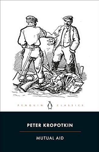 Mutual Aid (A Factor of Evolution) by Peter Kropotkin, David Priestland, David Priestland, 9780241355336
