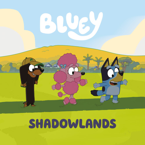 Bluey: Shadowlands by Penguin Young Readers Licenses, 9780593752494
