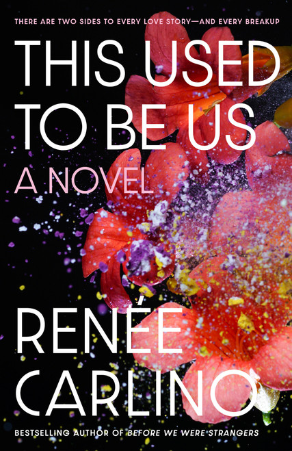 This Used to Be Us (A Novel) by Renée Carlino, 9780593729281