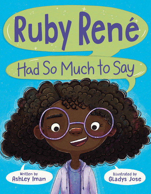 Ruby René Had So Much to Say by Ashley Iman, Gladys Jose, 9780593618899