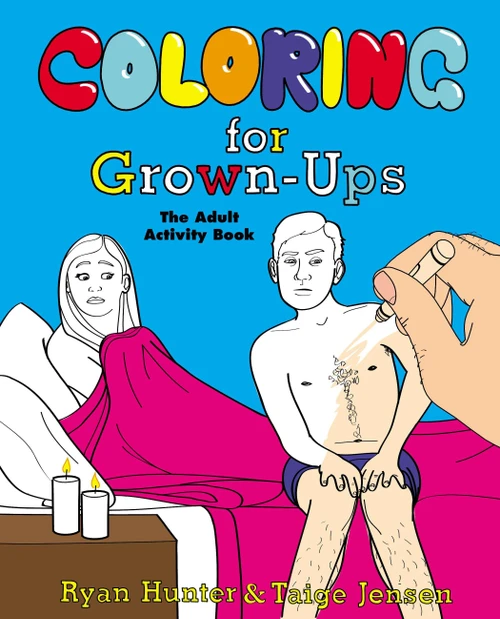 Coloring for Grown-Ups (The Adult Activity Book) by Ryan Hunter, Taige Jensen, 9780452298255