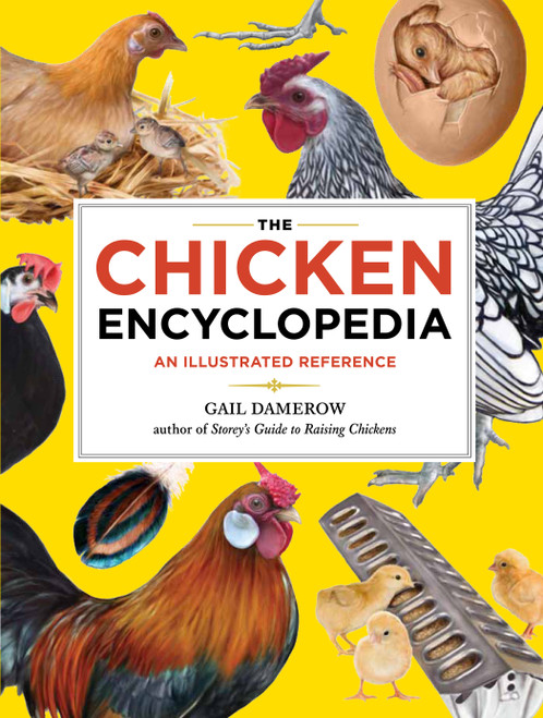 The Chicken Encyclopedia (An Illustrated Reference) by Gail Damerow, 9781603425612