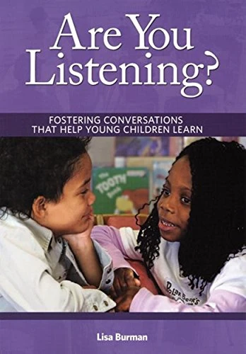 Are You Listening? (Fostering Conversations That Help Young Children Learn) by Lisa Burman, 9781933653464