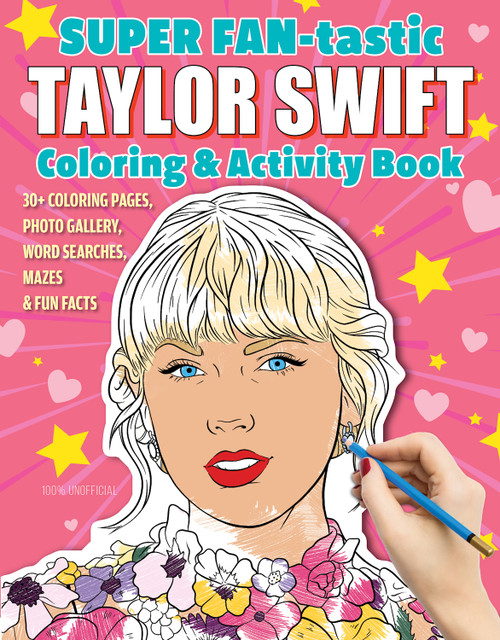 SUPER FAN-tastic Taylor Swift Coloring & Activity Book (30+ Coloring Pages, Photo Gallery, Word Searches, Mazes, & Fun Facts) by Jessica Kendall, 9781497206861
