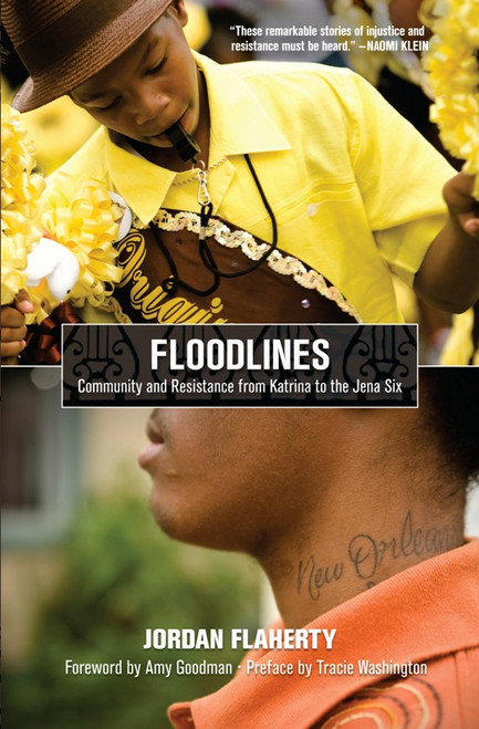 Floodlines (Community and Resistance from Katrina to the Jena Six) by Jordan Flaherty, Amy Goodman, Tracie Washington, 9781608460656
