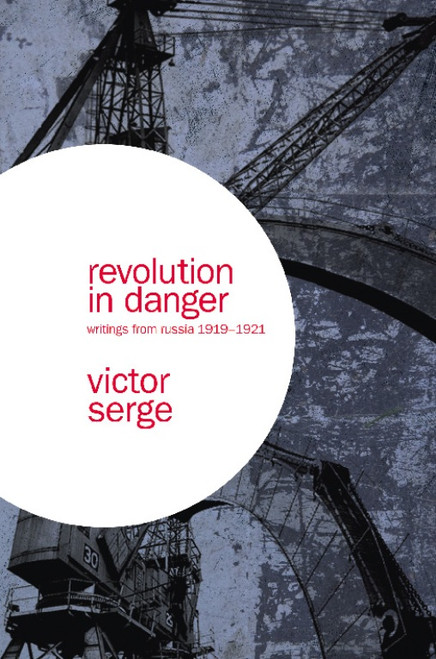 Revolution In Danger by Victor Serge, 9781608460830