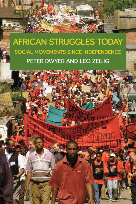 African Struggles Today (Social Movements Since Independence) by Peter Dwyer, Leo Zeilig, 9781608461202