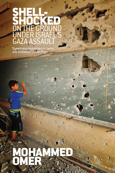 Shell Shocked (On the Ground Under Israels Gaza Assault) by Mohammed Omer, 9781608465132