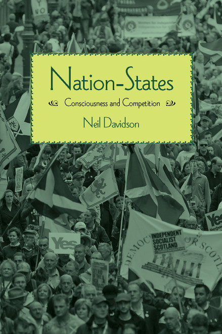 Nation-States (Consciousness and Competition) by Neil Davidson, 9781608465682