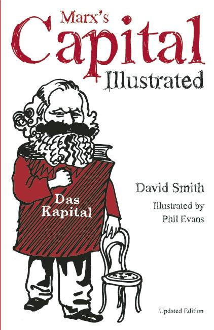 Marx's Capital Illustrated (An Illustrated Introduction) - 9781642593211 by David Smith, Phil Evans, 9781642593211