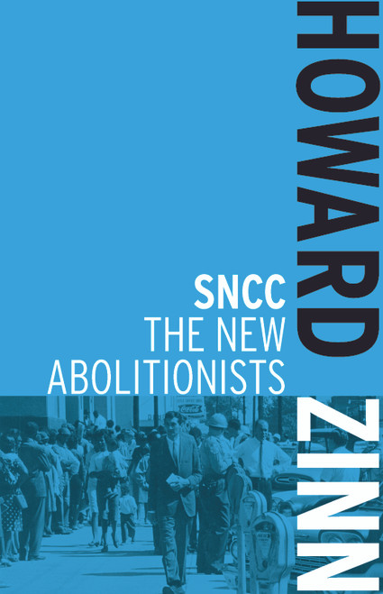 SNCC (The New Abolitionists) by Howard Zinn, 9781608462995