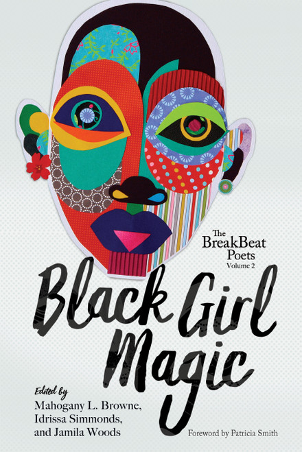 The BreakBeat Poets Vol. 2 (Black Girl Magic) by Jamila Woods, Mahogany L. Browne, Idrissa Simmonds, 9781608468577